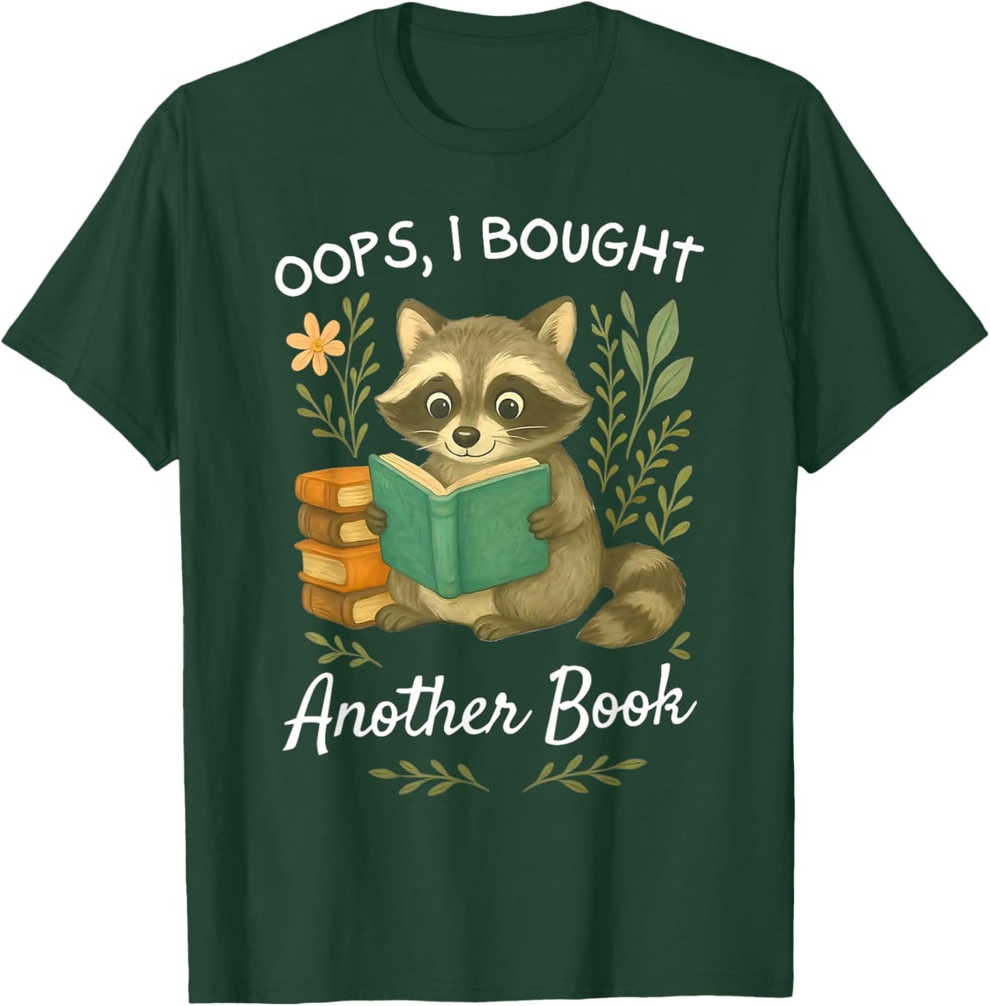 Oops I Bought Another Book Raccoon Reading Book Bookworm T-Shirt - T-Shirt | Forest
