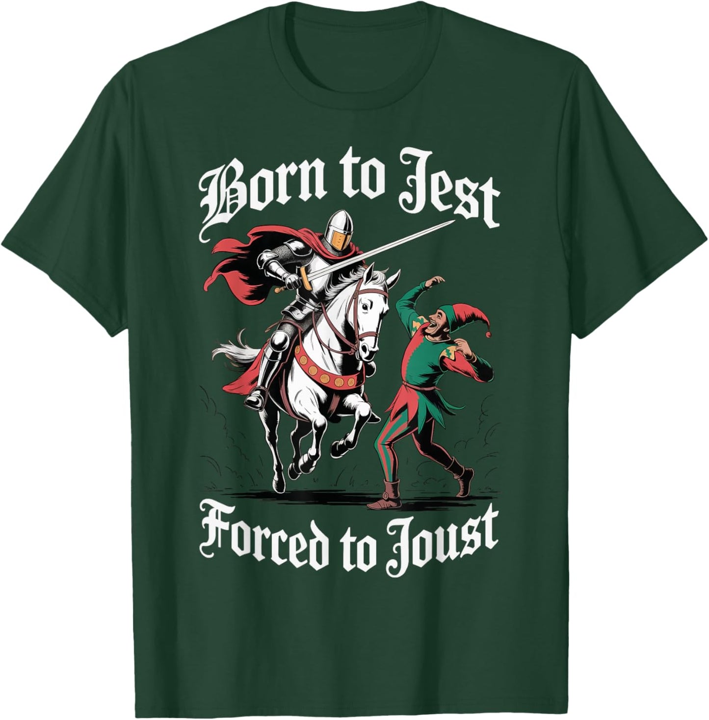 Born to Jest Forced to Joust T-Shirt - T-Shirt | Forest