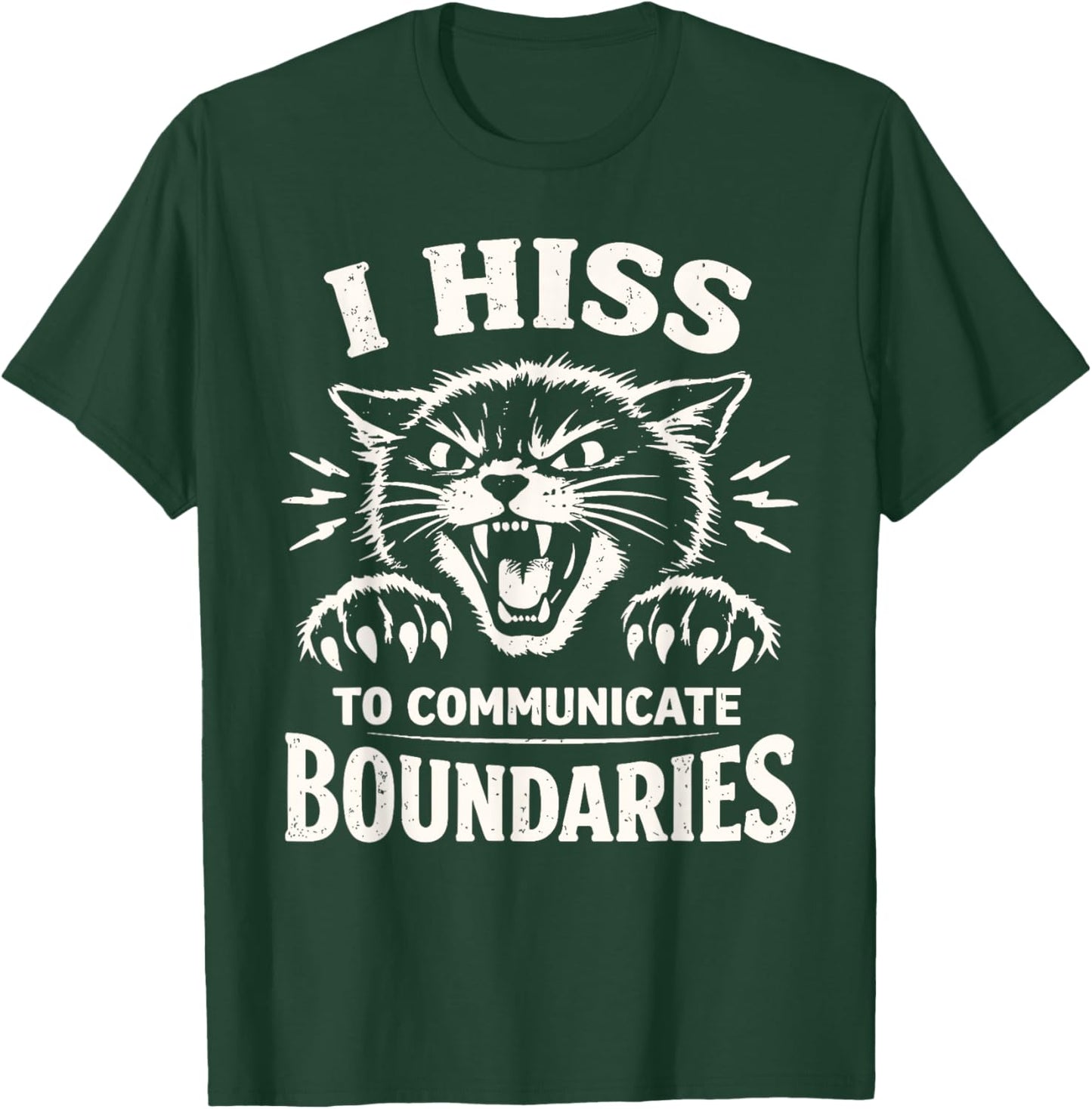 I Hiss to Communicate Boundaries Cat T-Shirt - T-Shirt | Forest