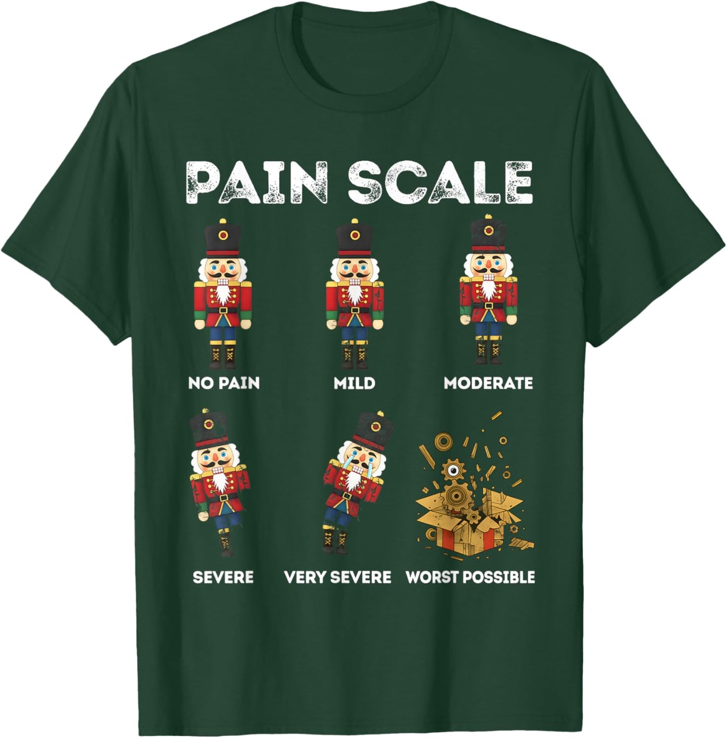 Pain Scale Xmas Nutcracker Soldiers Funny Pain Assessment T-Shirt - T-Shirt | Forest