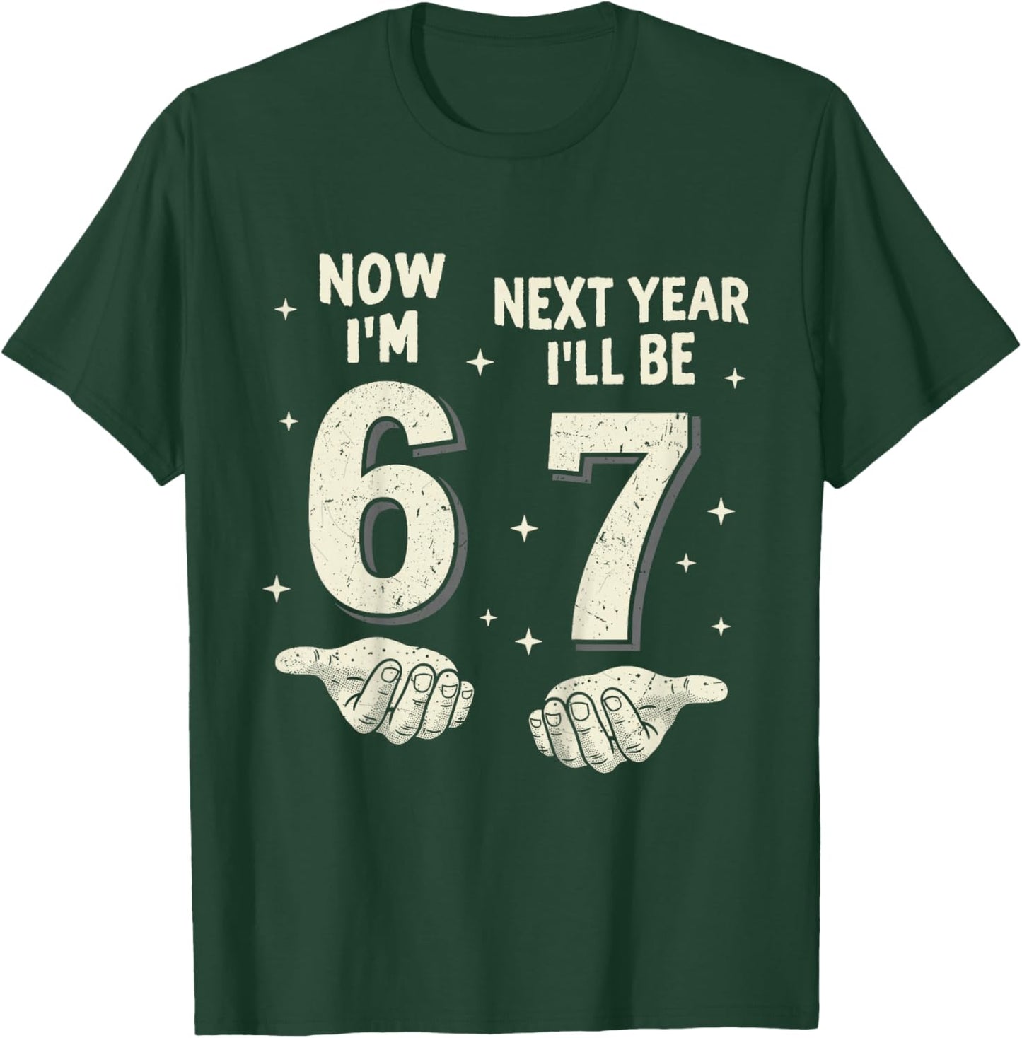 6 Year Old Birthday Boys Kids Now I'm 6 Next Year I'll be 7 T-Shirt - T-Shirt | Forest