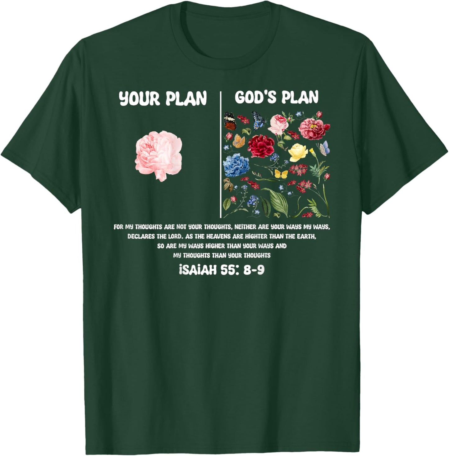 Your Plan and God's Plan Isaiah Bible Verse Flower Trust God T-Shirt - T-Shirt | Forest