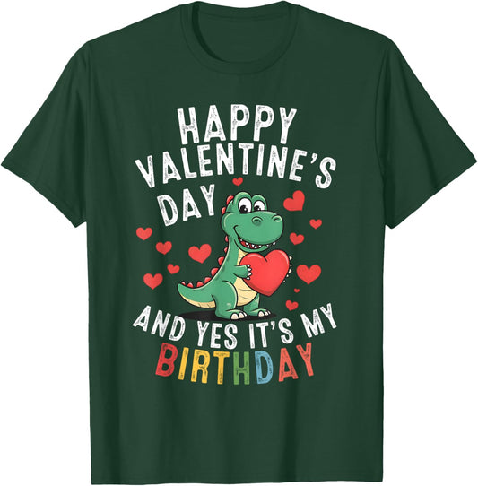 Happy Valentine's Day and Yes It's My Birthday Boys Girls T-Shirt - T-Shirt | Forest