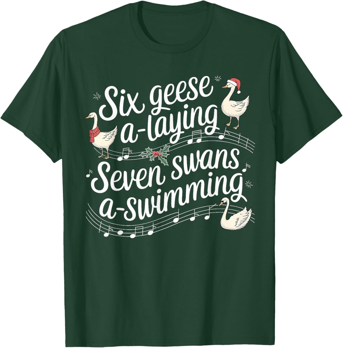 Christmas Goose 67 6 Geese A Laying 7 Swans A Swimming T-Shirt - T-Shirt | Forest