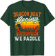 Dragon Boat Paddler Team Racing Athlete Water Sport Fan T-Shirt - T-Shirt | Forest
