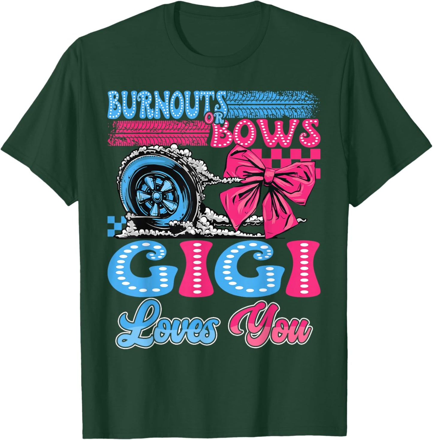 Burnouts or Bows Gigi Loves You Gender Reveal Party T-Shirt - T-Shirt | Forest