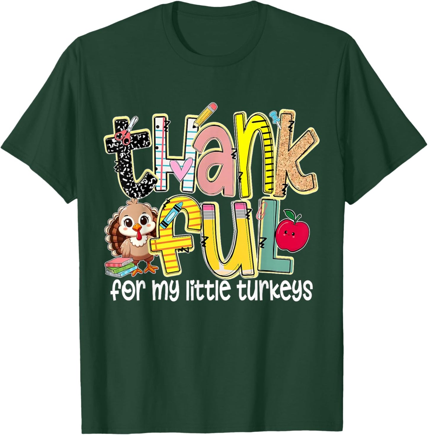 Thankful for My Little Turkeys Thanksgiving School Teacher T-Shirt - T-Shirt | Forest