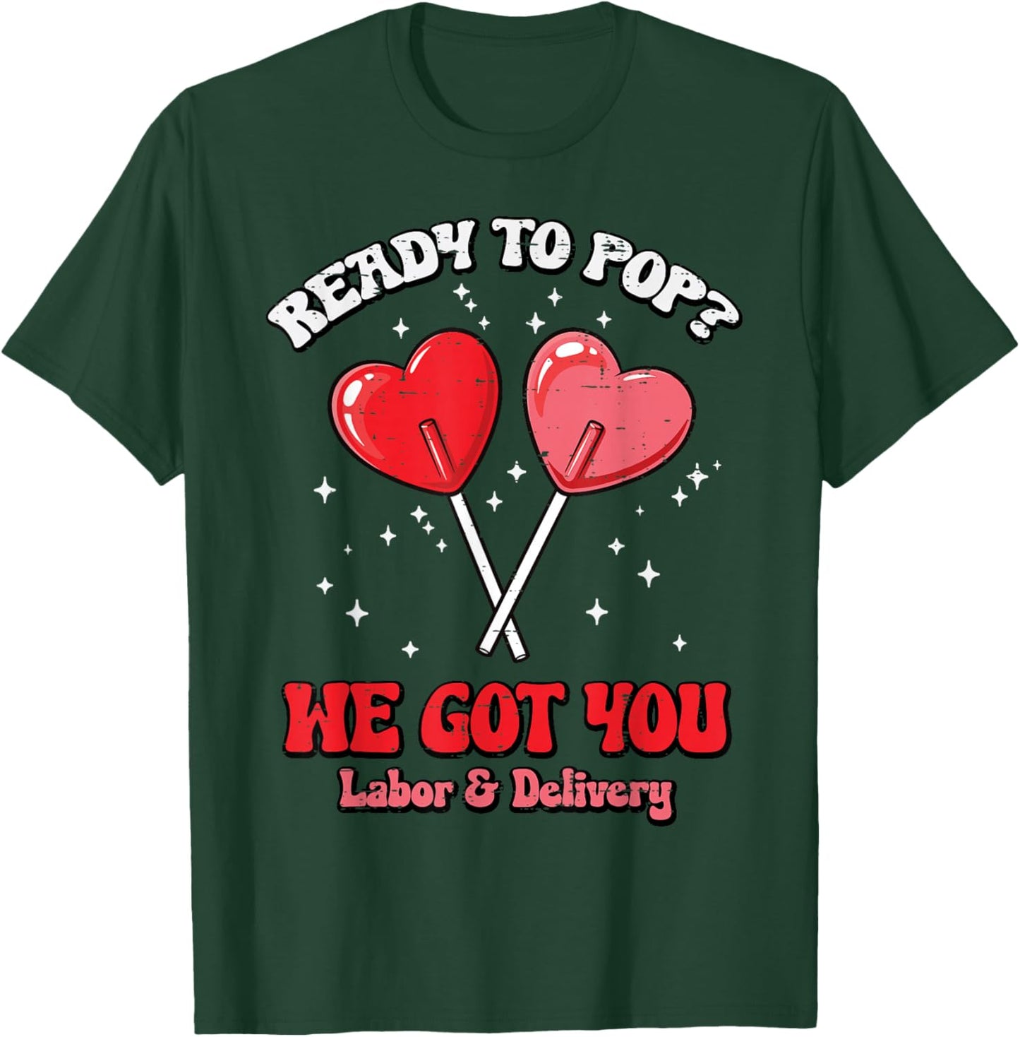 Valentines Day Labor Delivery Nurse Pop Scrub Top Women T-Shirt - T-Shirt | Forest