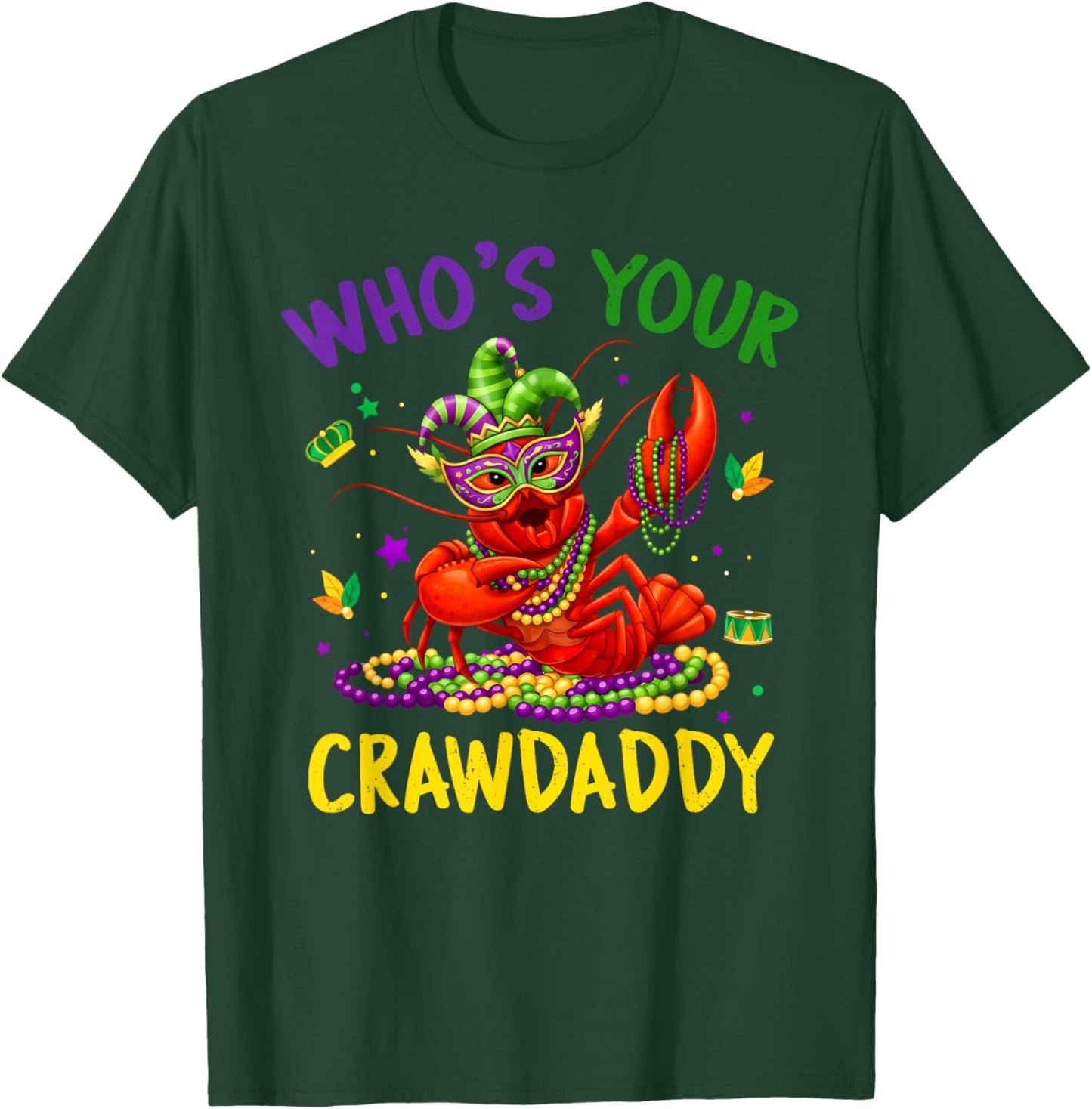 Whos Your Crawdaddy Crawfish Jester Beads Funny Mardi Gras T-Shirt - T-Shirt | Forest