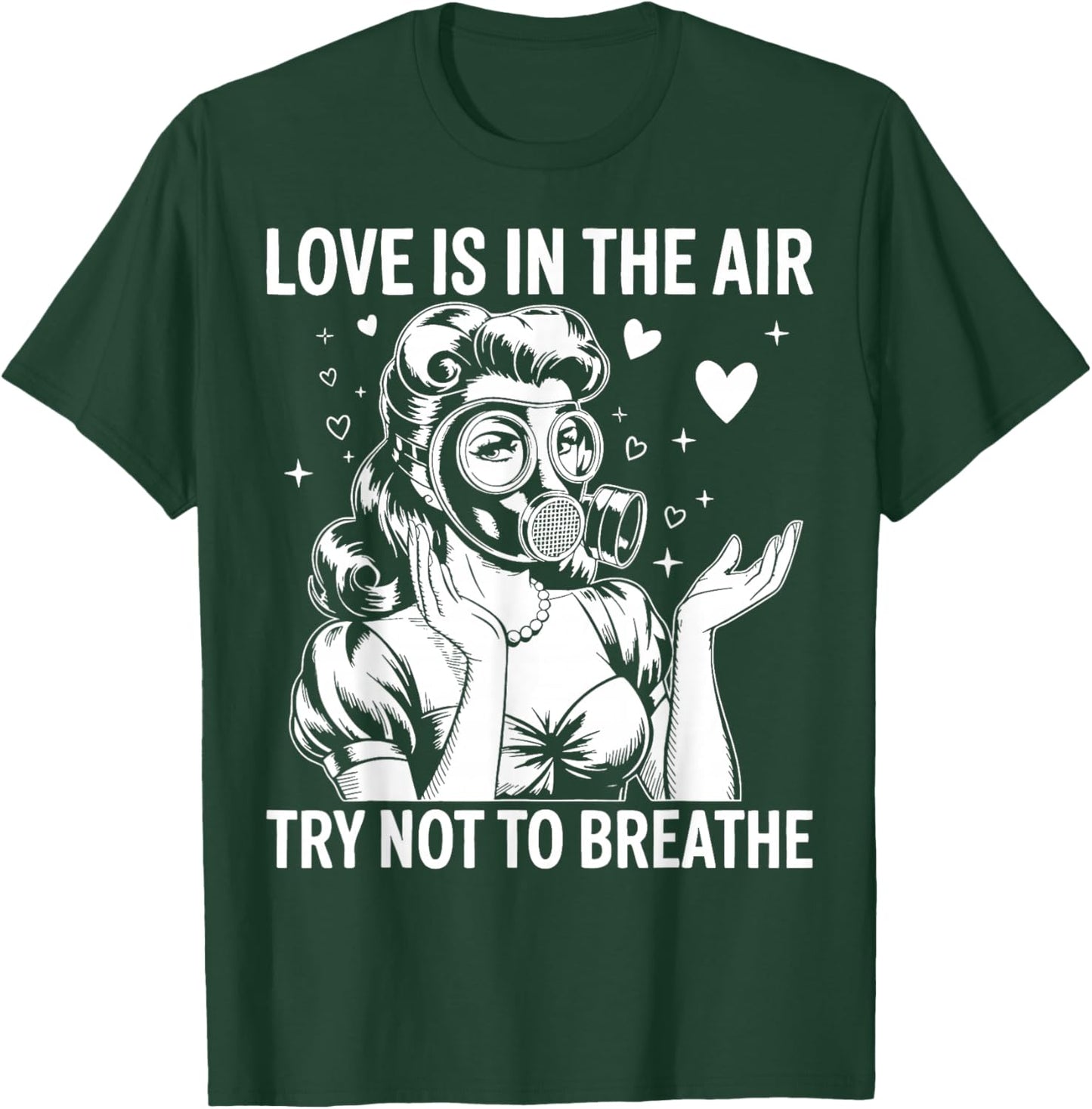 Funny Anti-Valentine Love is in The Air Try Not to Breathe T-Shirt - T-Shirt | Forest