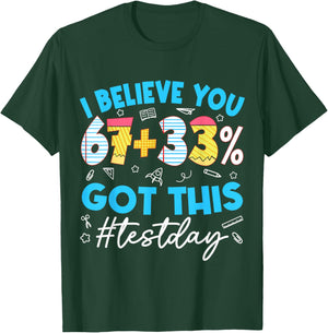 I Believe You 67 Meme Test Testing Day Teacher Motivational T-Shirt - T-Shirt | Forest