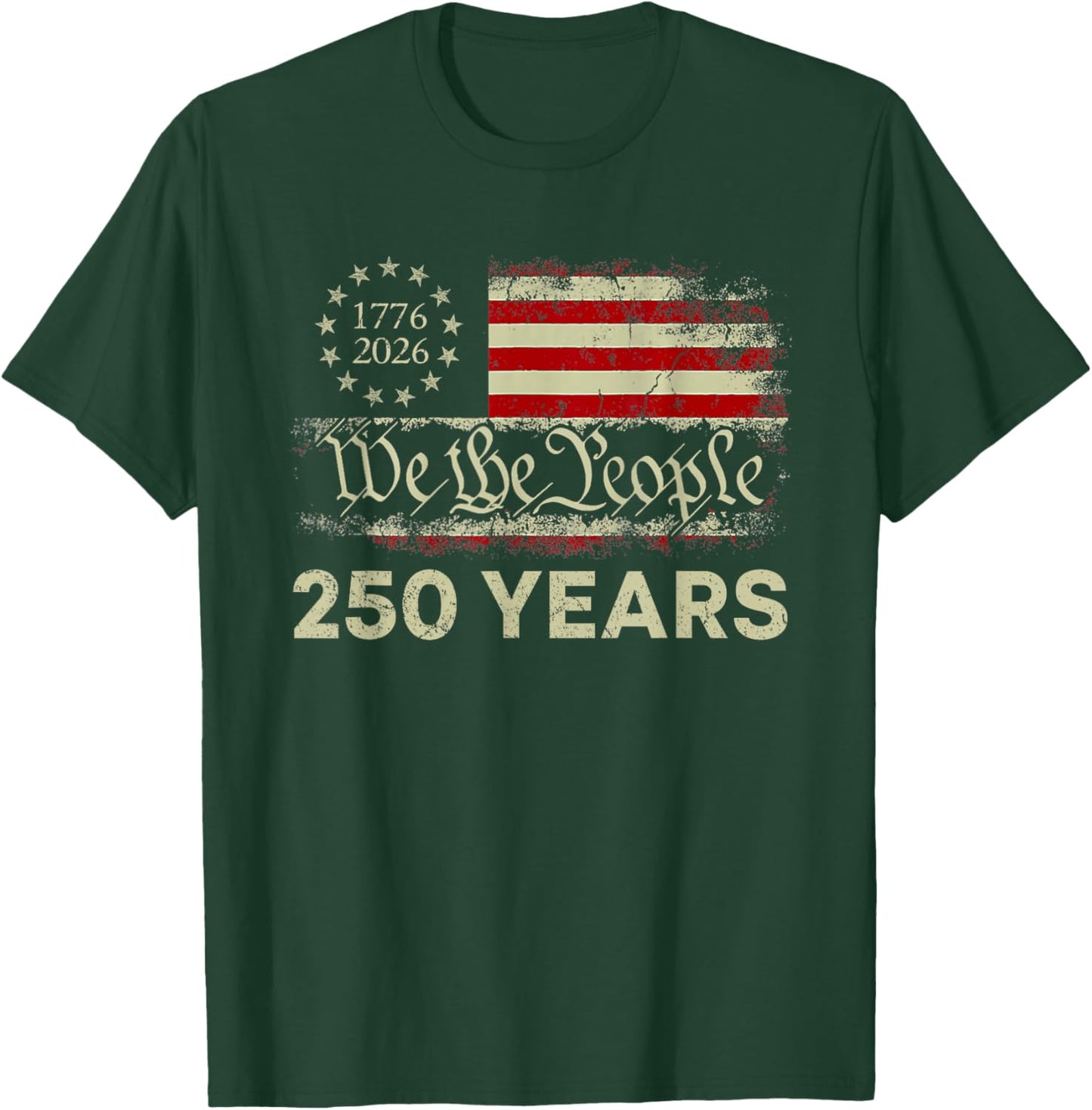 We The People 250 Years 1776-2026 250th Birthday USA Flag T-Shirt - T-Shirt | Forest