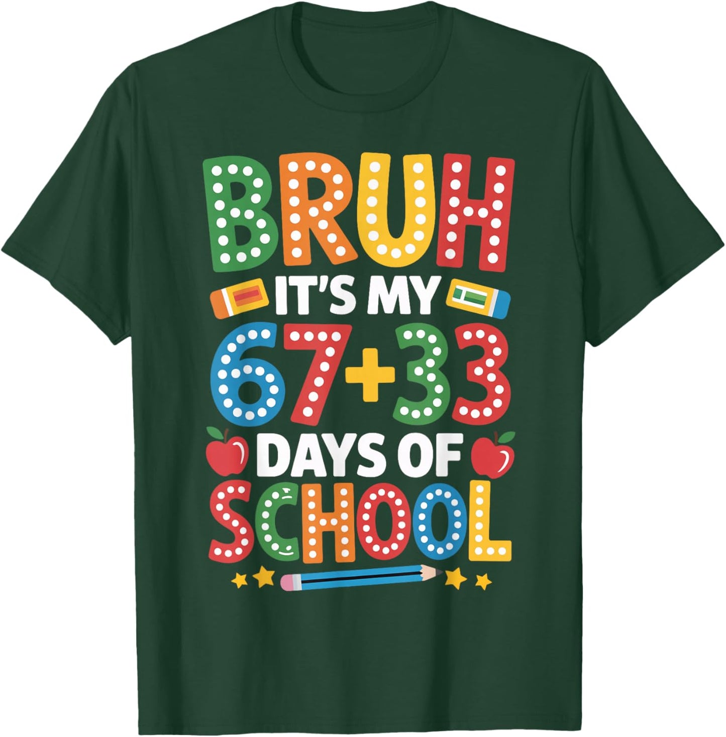 Bruh Its My 67 33 Days of School Funny Kids 100th Day T-Shirt - T-Shirt | Forest