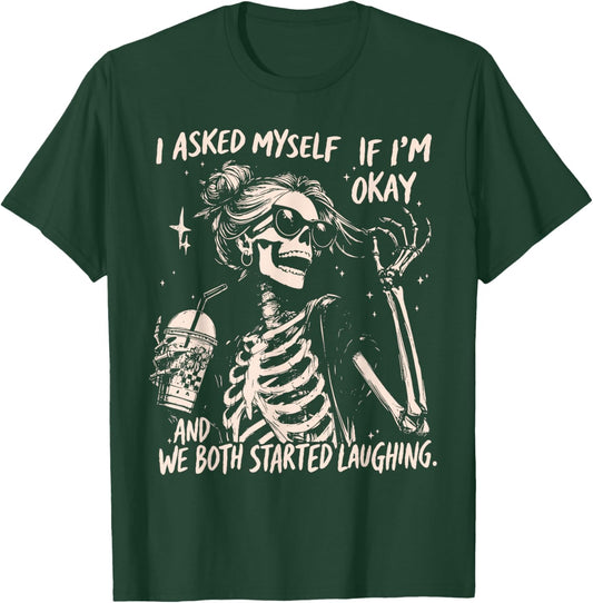 I Asked Myself If I'm Okay Snarky Sarcastic Mental Health T-Shirt - T-Shirt | Forest