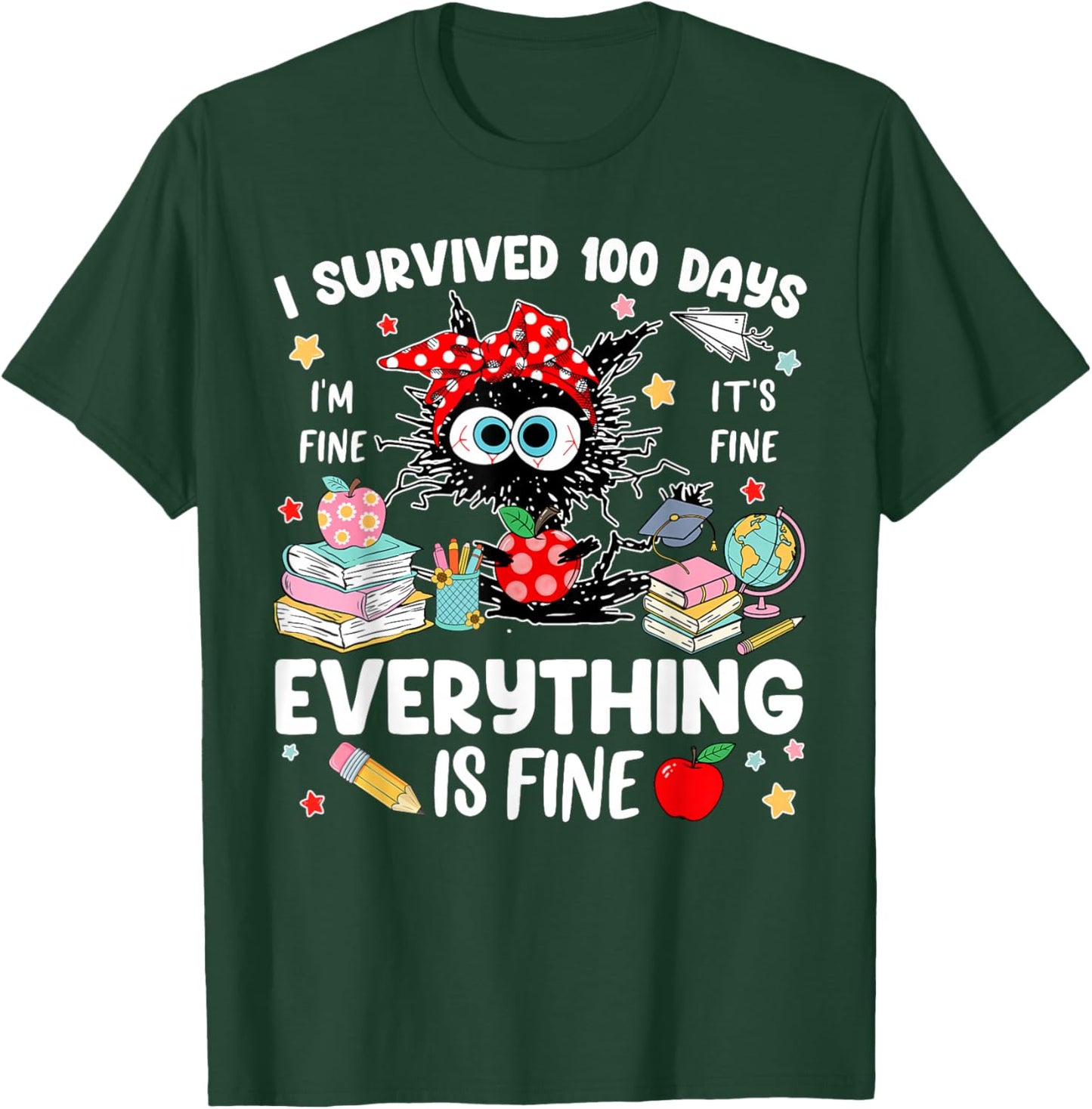 I Survived 100 Days of School Everything is Fine Funny T-Shirt - T-Shirt | Forest