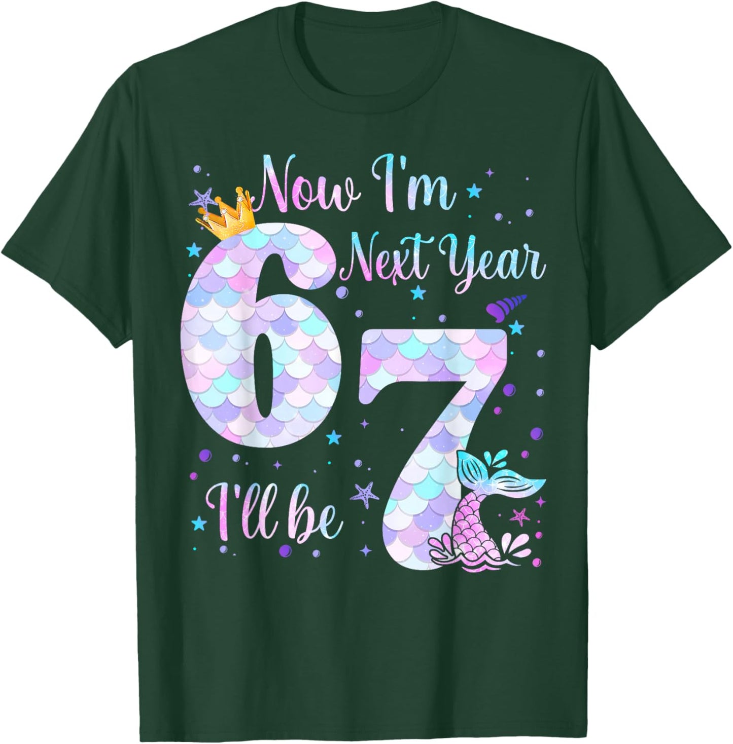 Now I'm 6 Next Year I'll be 7 Mermaid Themed 6th Birthday T-Shirt - T-Shirt | Forest
