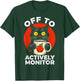 Off to Actively Monitor Funny Teacher Cat State Testing Day T-Shirt - T-Shirt | Forest
