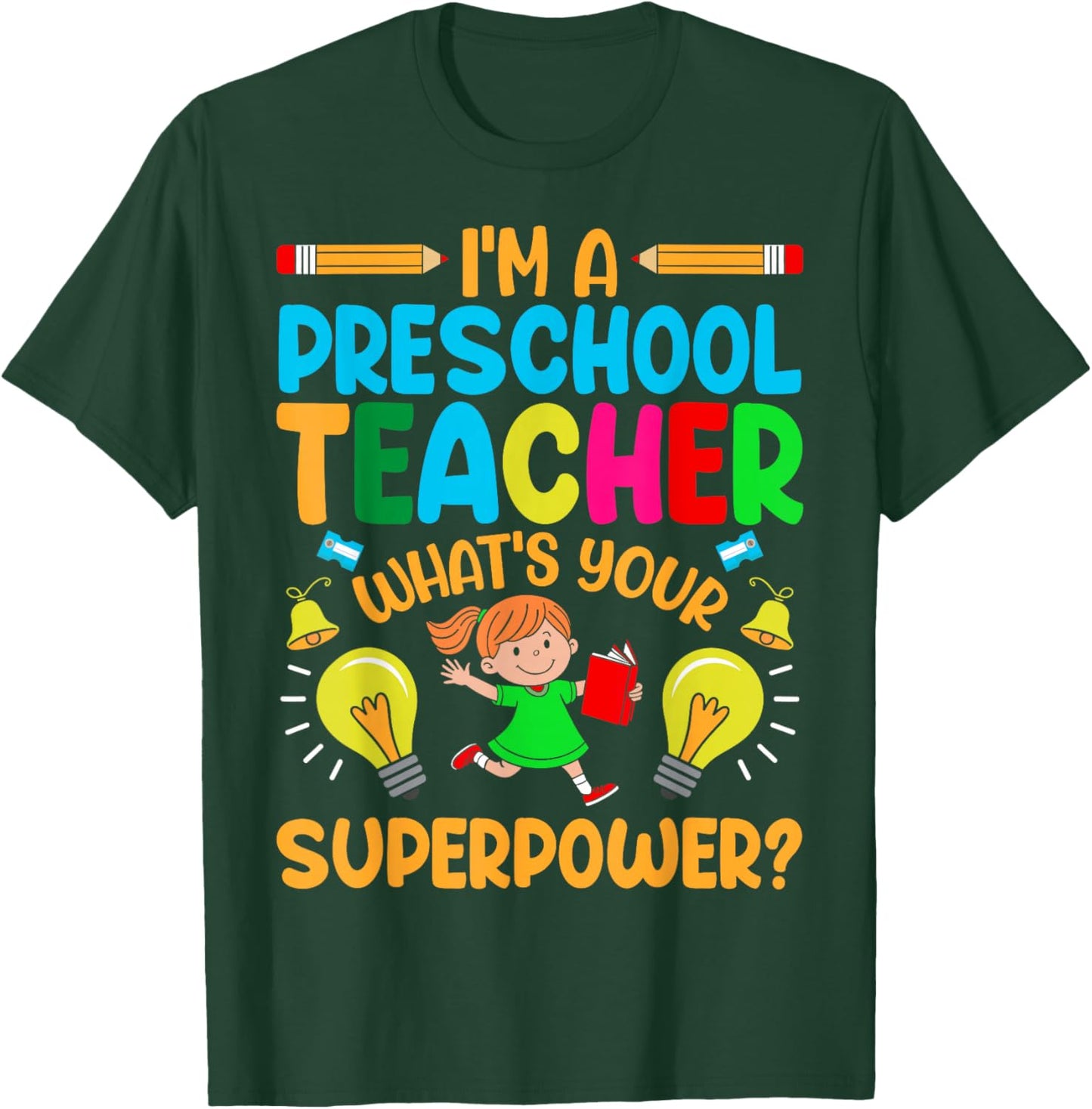 I'm A Preschool Teacher What's Your Superpower T-Shirt - T-Shirt | Forest