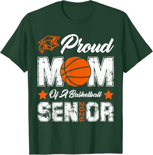 Proud Mom of a Basketball Senior Class of 2026 Graduation T-Shirt - T-Shirt | Forest