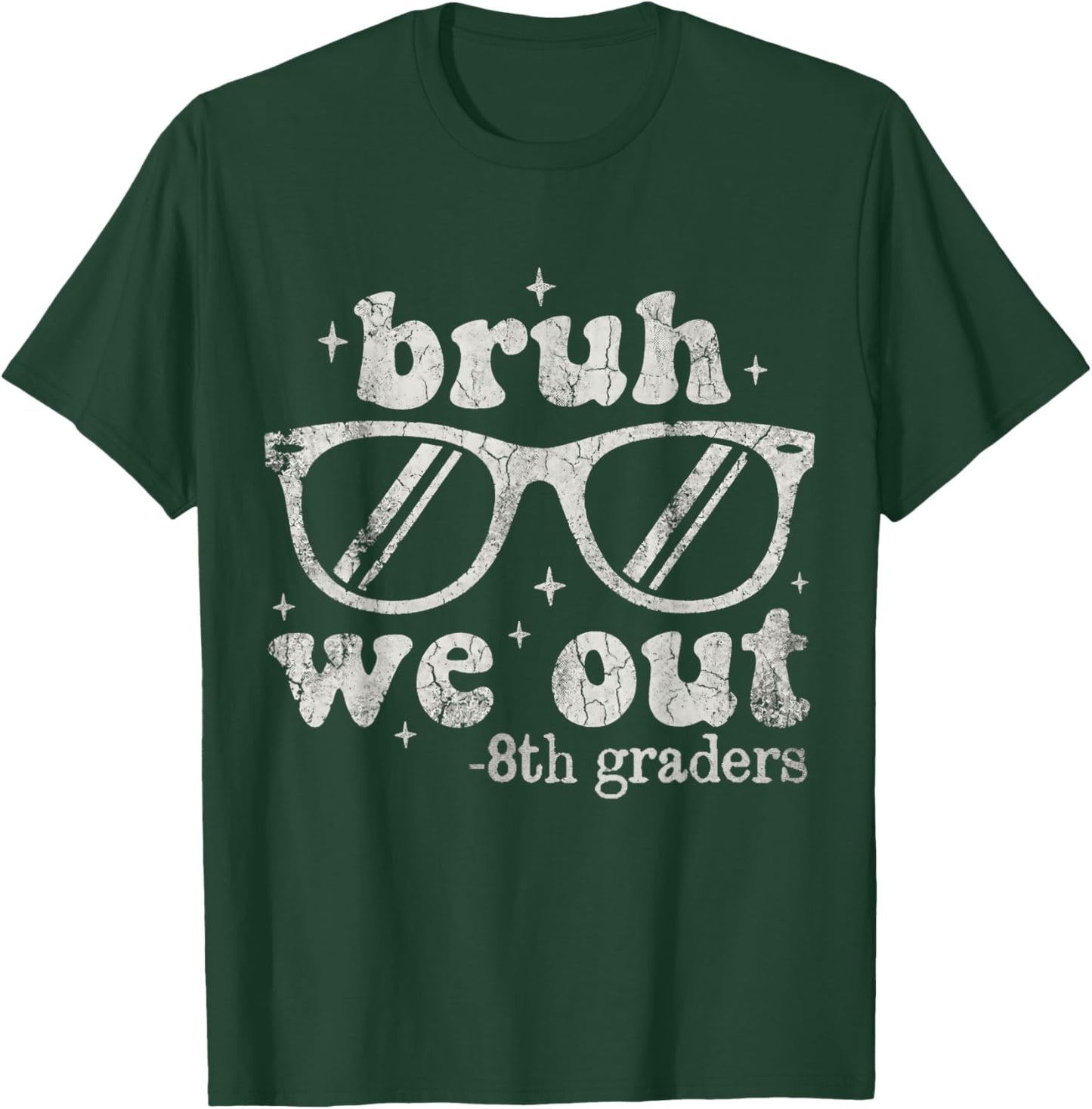 Bruh We Out 8th Graders Last Day of School Eighth 8th Grade T-Shirt - T-Shirt | Forest