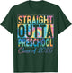 Straight Outta Preschool Graduate Funny Class 2026 Preschool T-Shirt - T-Shirt | Forest