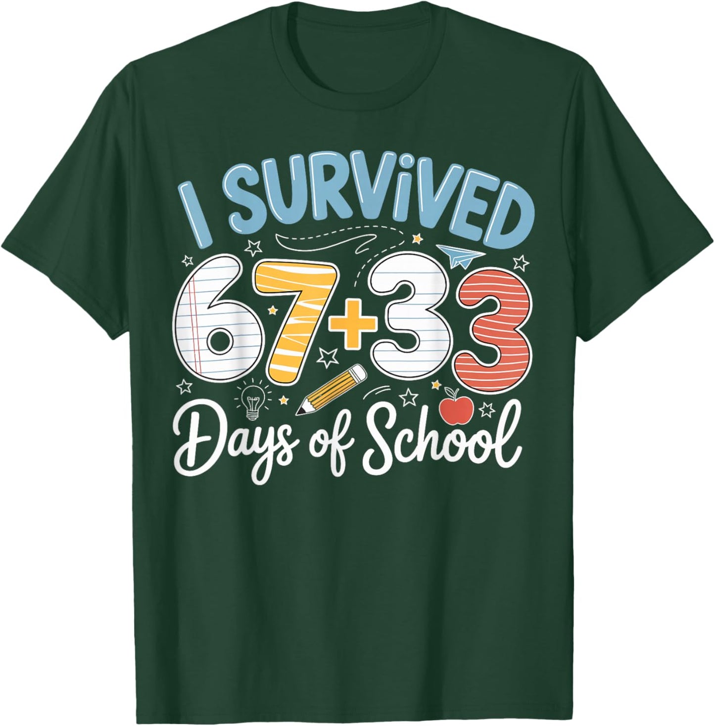 I Survived 100 Days of School 67 + 33 Funny Six Seven 6 7 T-Shirt - T-Shirt | Forest