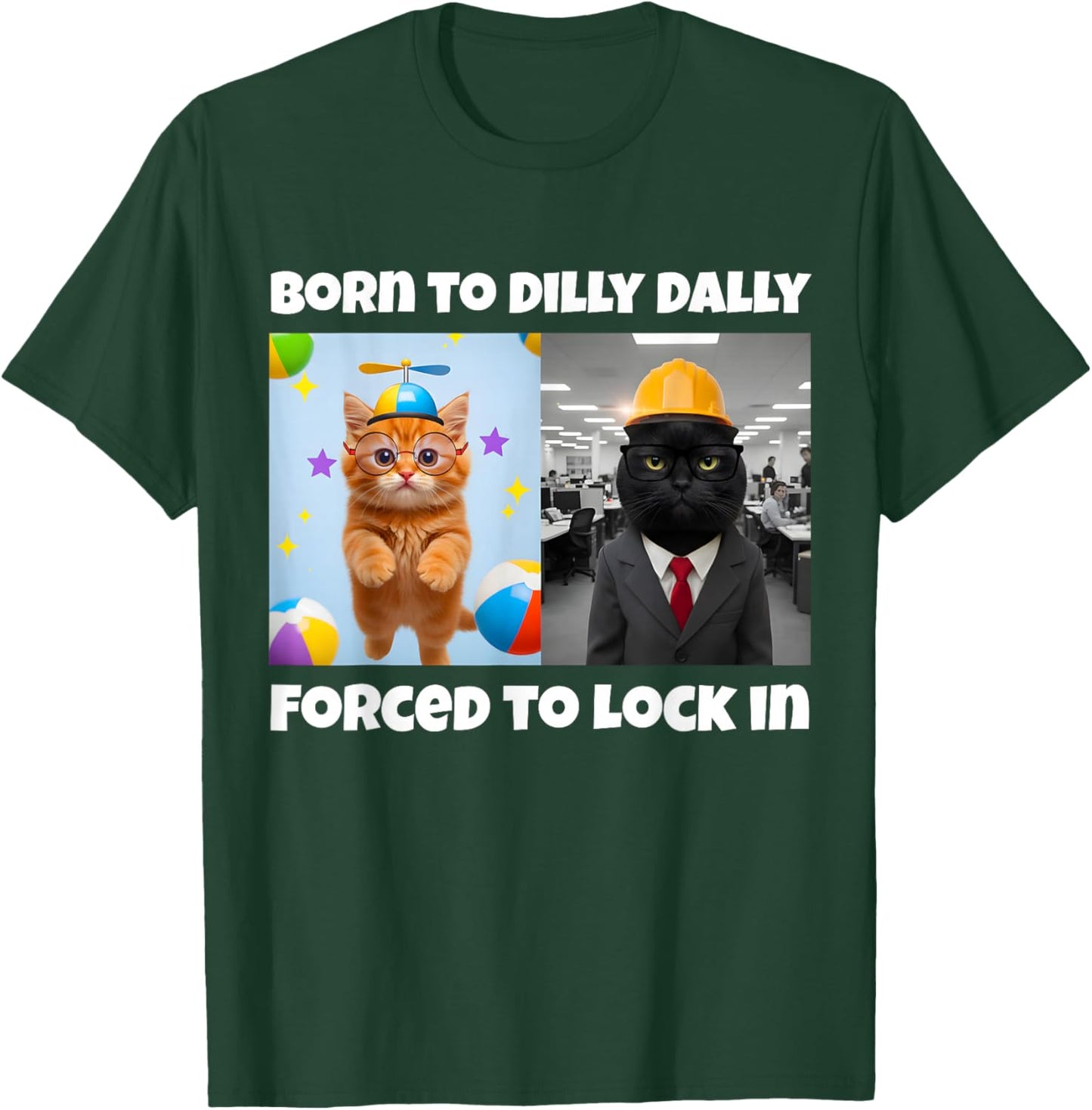 Born to Dilly Dally Forced to Lock in T-Shirt - T-Shirt | Forest