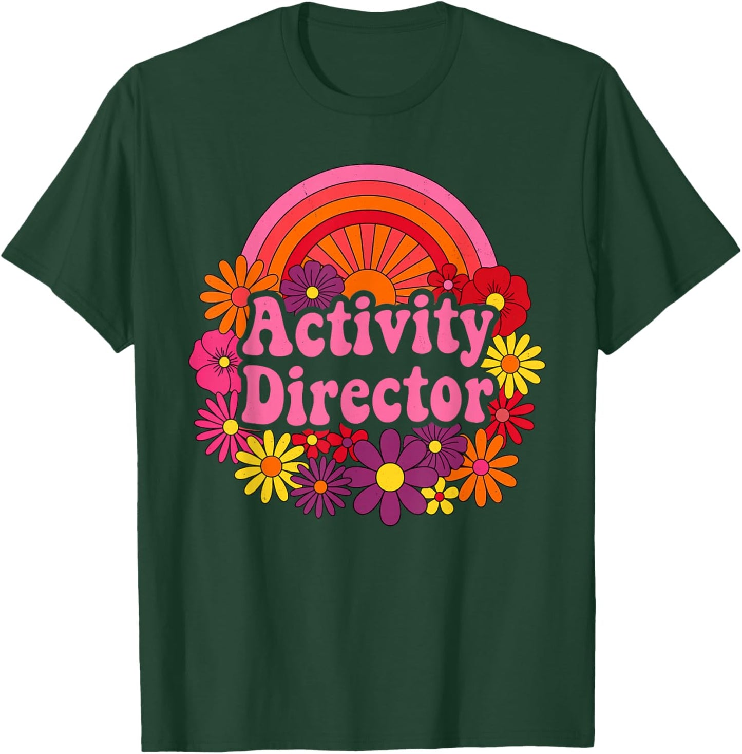 Activity Director Appreciation Activity Professional Week T-Shirt - T-Shirt | Forest
