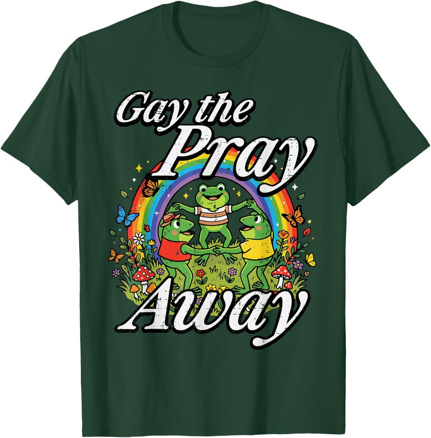 Gay The Pray Away Frogs Funny Rainbow Pride LGBTQ Men Women T-Shirt - T-Shirt | Forest