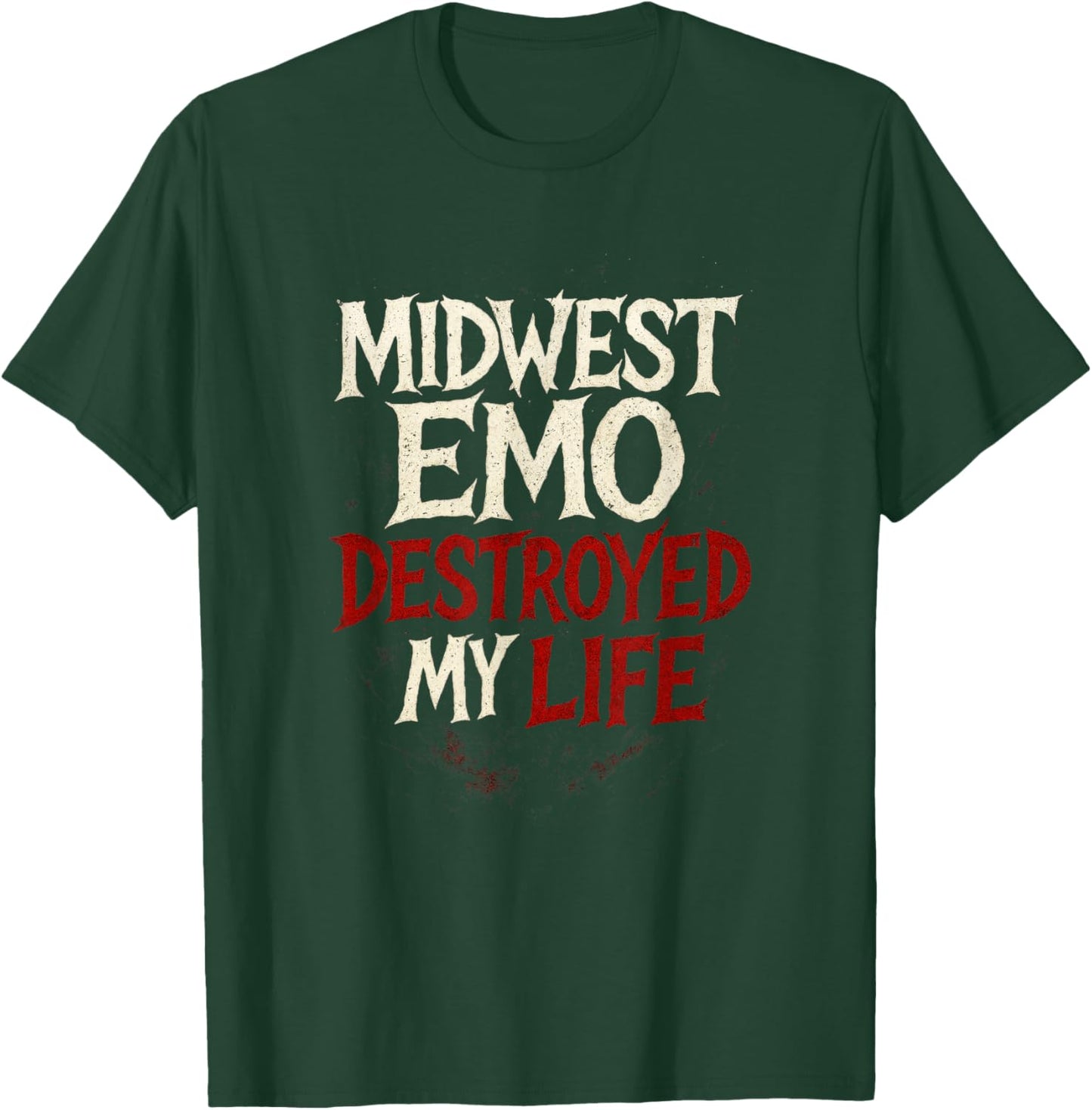 Midwest Emo Destroyed My Life - Nostalgic Music Quote T-Shirt - T-Shirt | Forest