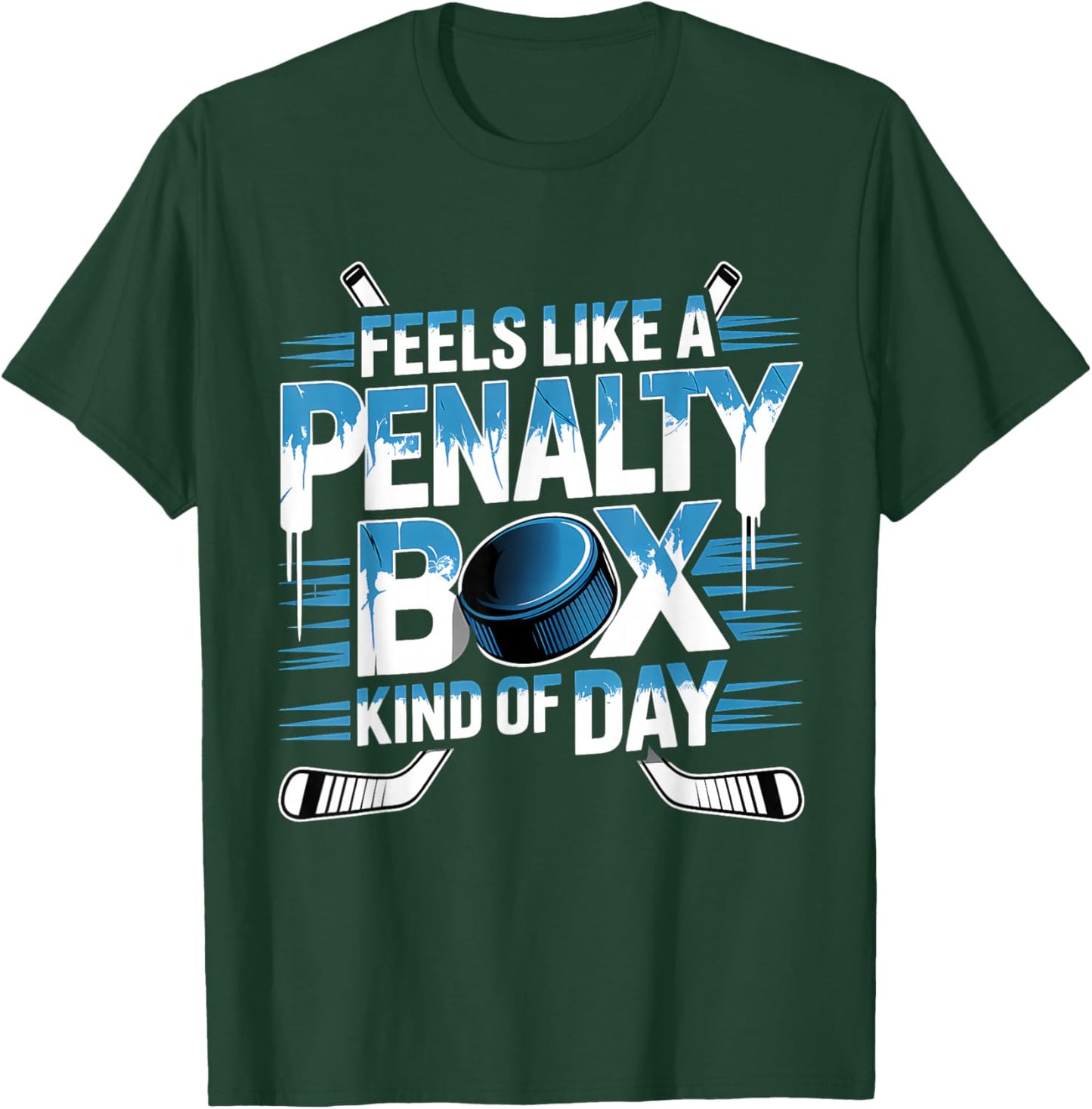 Feels Like A Penalty Box Kind of Day Funny Hockey T-Shirt - T-Shirt | Forest
