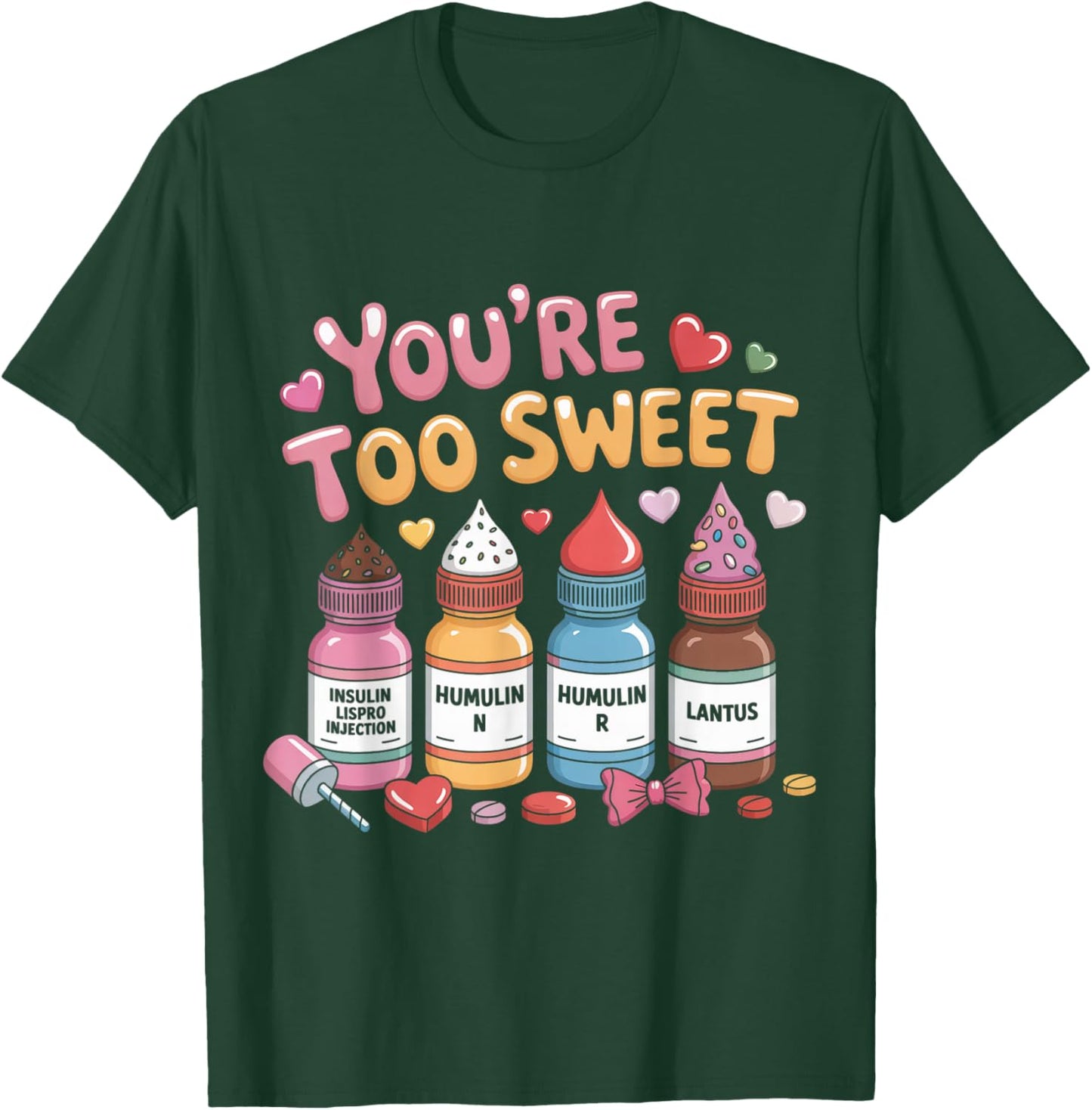 Funny You are Too Sweet Diabetes ICU Nurse Valentine Nursing T-Shirt - T-Shirt | Forest
