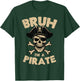 Im A Pirate Bruh Skull Crossbones Funny Meme Men Women Kids T-Shirt - T-Shirt | Forest