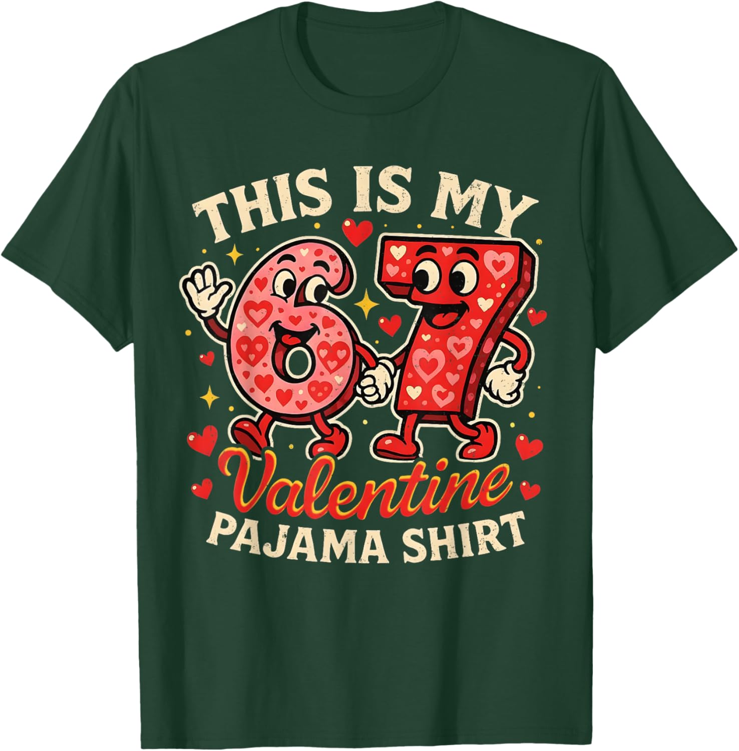 This is My 67 Valentine Pajama Outfit Funny Meme Couple Gift T-Shirt - T-Shirt | Forest