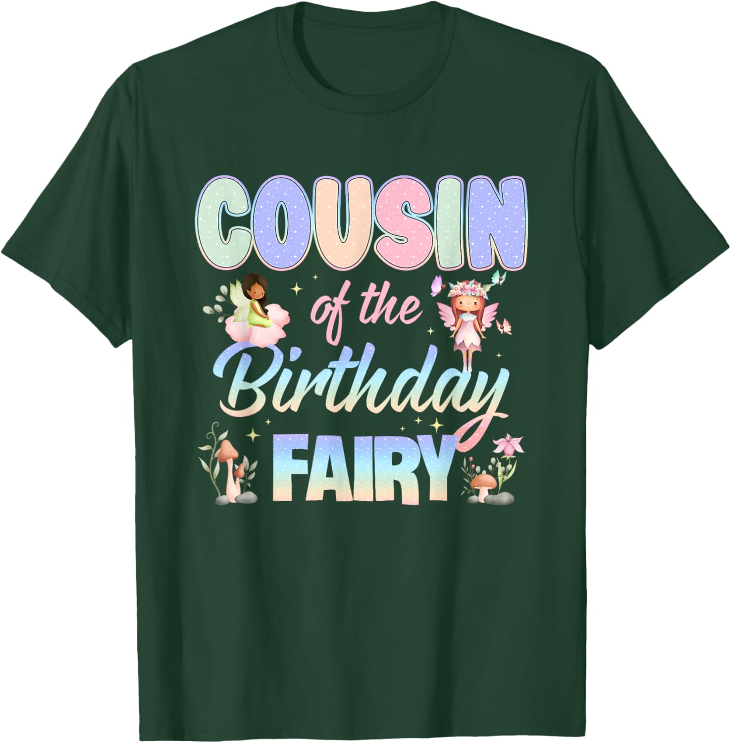 Cousin of The Birthday Fairy Little Girl Magical Family T-Shirt - T-Shirt | Forest