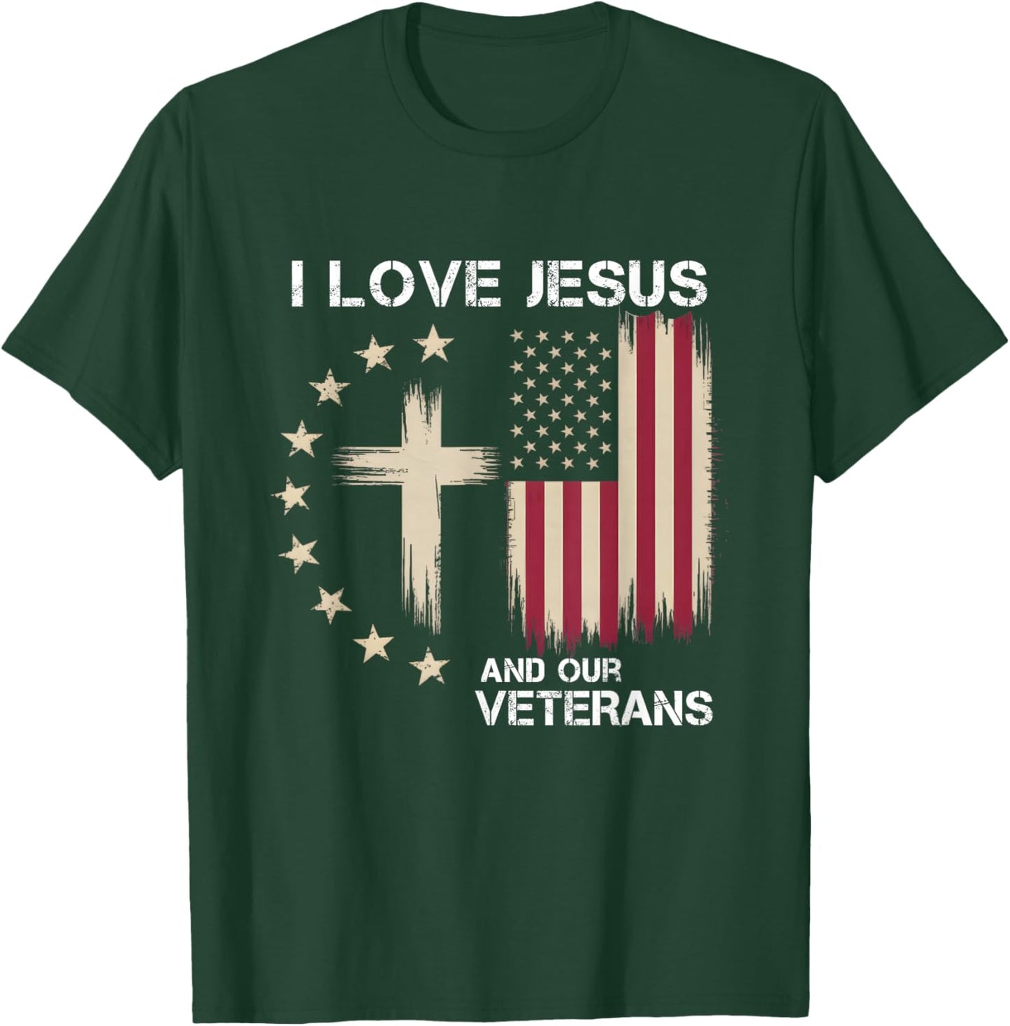 I Love Jesus and Our Veterans Patriotic Cross T-Shirt - T-Shirt | Forest