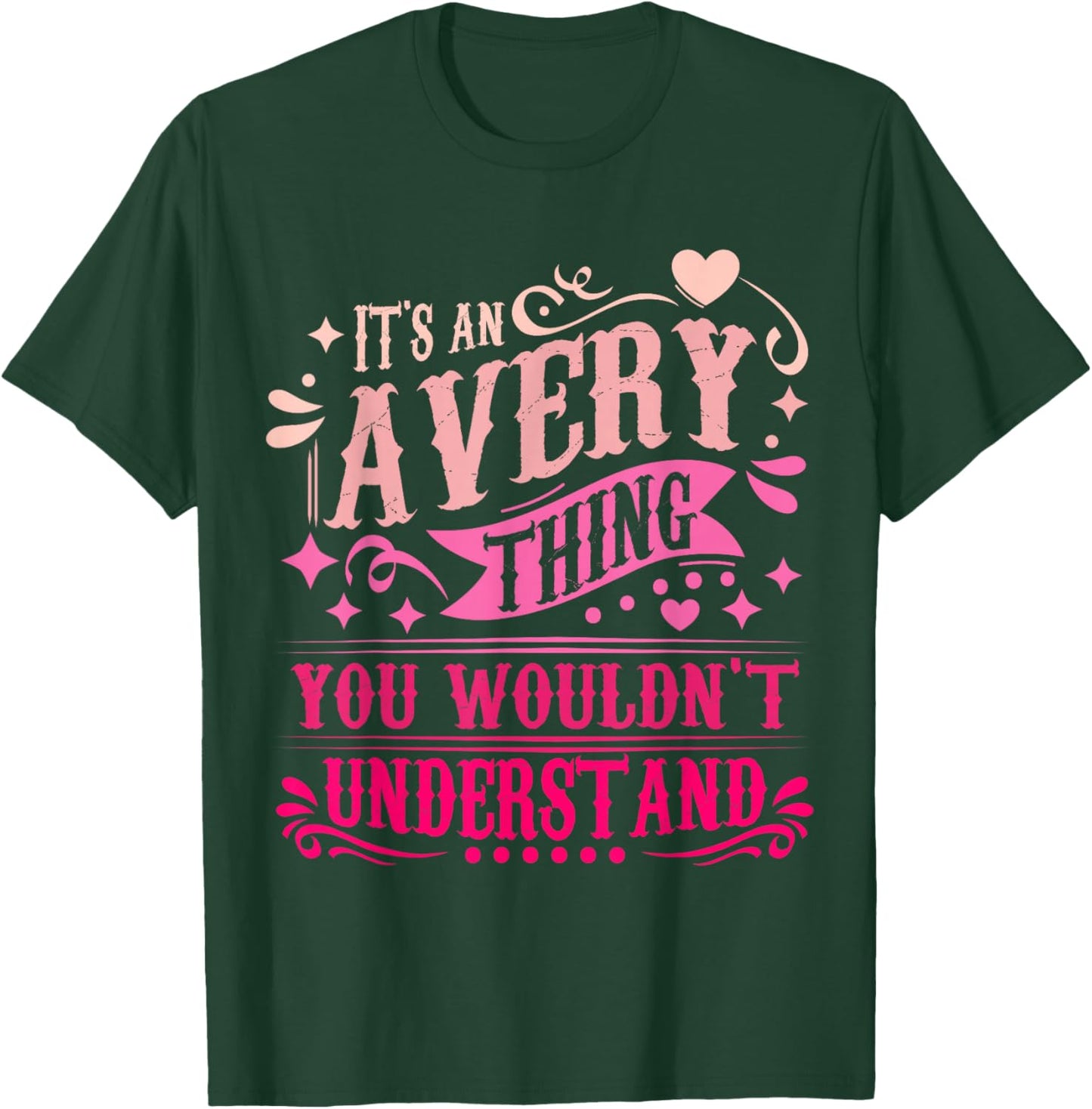 It's an Avery Thing You Wouldn't Understand Avery T-Shirt - T-Shirt | Forest