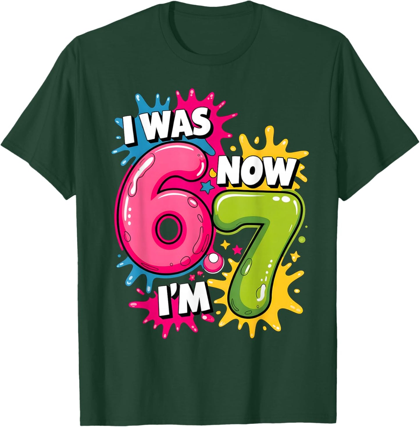 I was 6 Now I'm 7 Birthday 67 Meme 7 Years Old Birthday Kids T-Shirt - T-Shirt | Forest