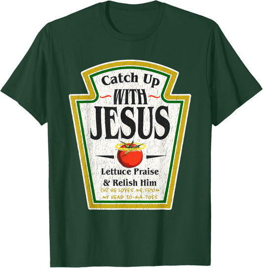Catch Up with Jesus Ketchup Funny Christian Men Women T-Shirt - T-Shirt | Forest