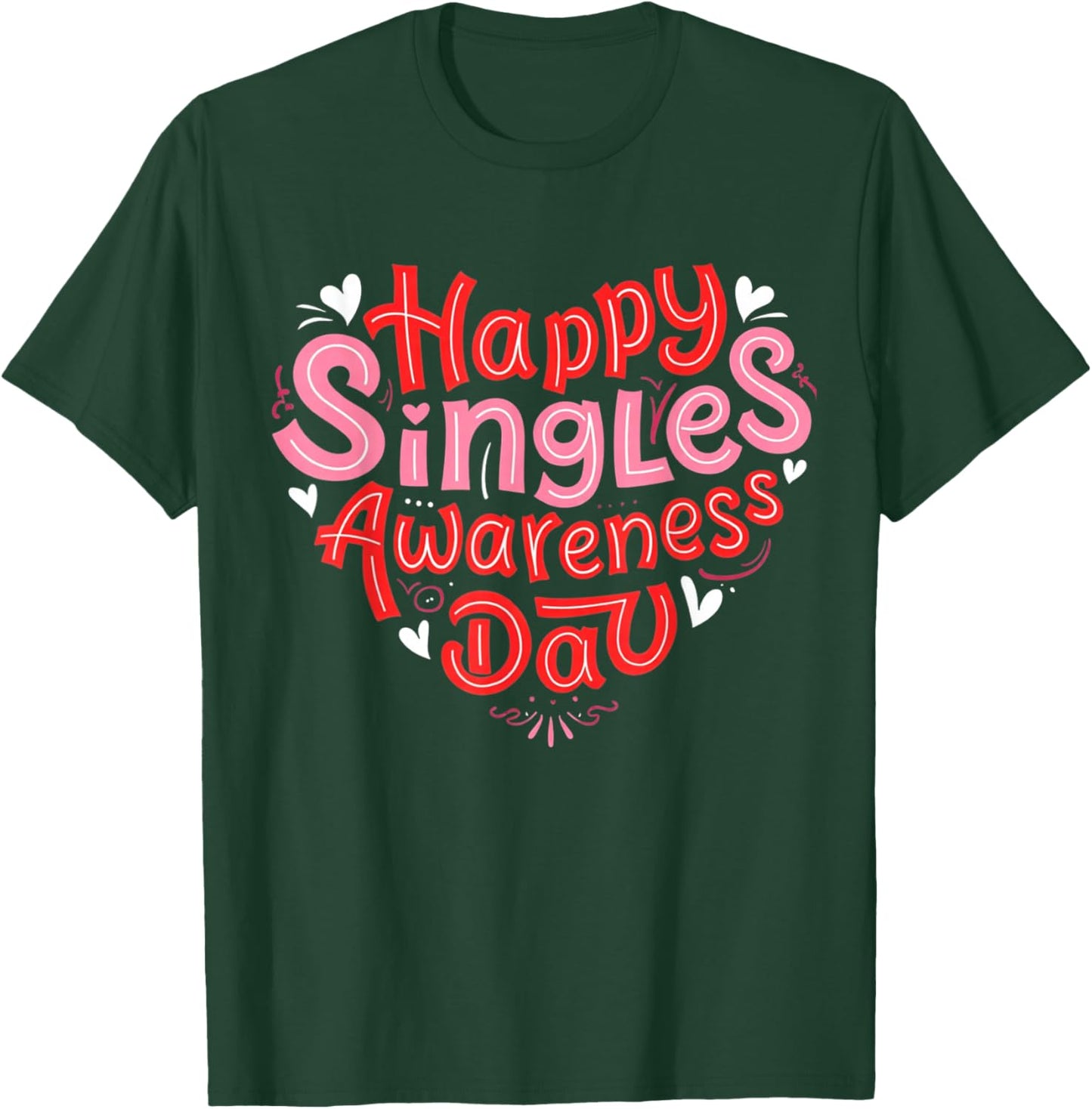 Happy Singles Awareness Day Valentine's Day Ironic Sarcastic T-Shirt - T-Shirt | Forest