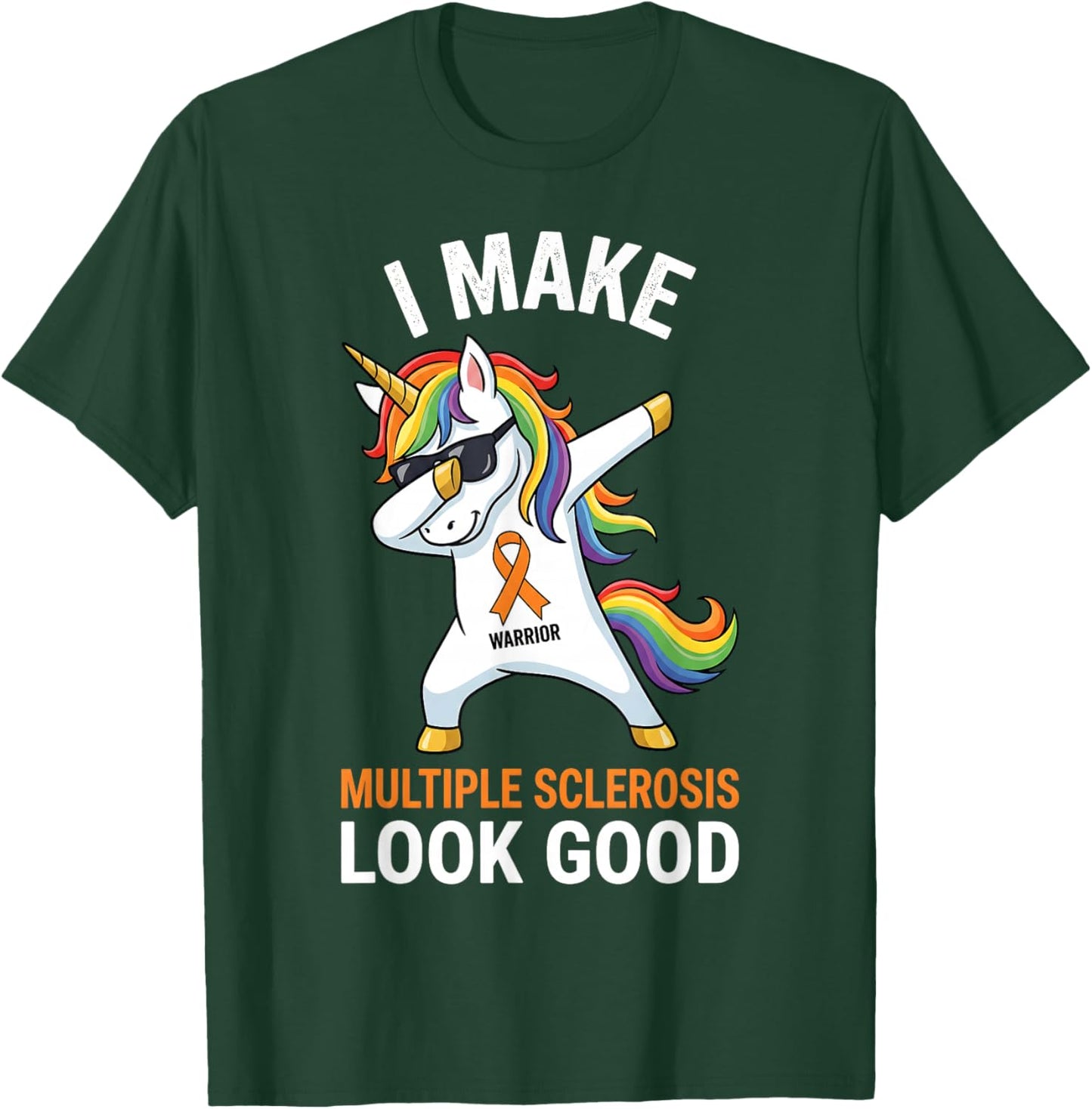 I Make Multiple Sclerosis Look Good Dabbing Unicorn Warrior T-Shirt - T-Shirt | Forest