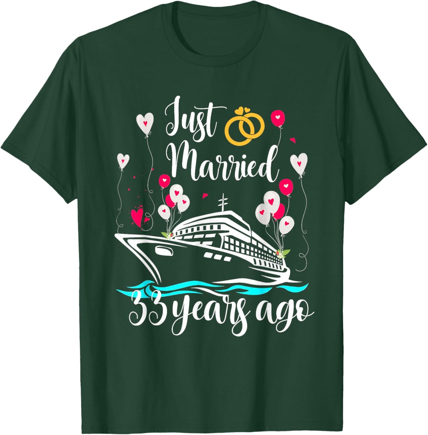 Just Married 33 Years Ago 33rd Anniversary Cruise Trip Gift T-Shirt - T-Shirt | Forest