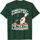Sometimes I Hear The Ten Pin Laughing Bowling Design T-Shirt - T-Shirt | Forest