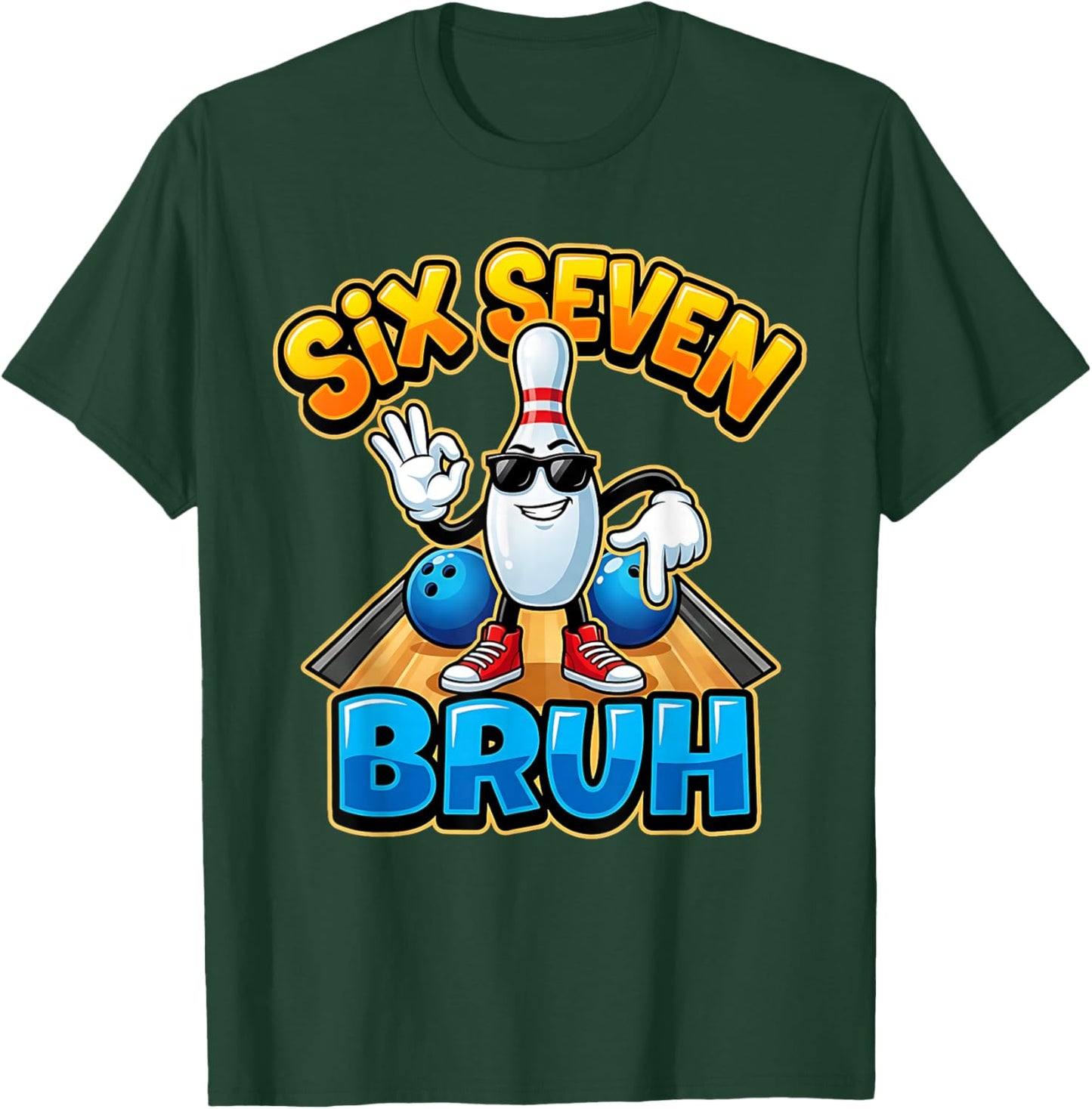 Bowling Pin Six Seven Bruh Sunglasses Bowler Player T-Shirt - T-Shirt | Forest