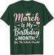 March is My Birthday The Whole Month March Birthday Women T-Shirt - T-Shirt | Forest