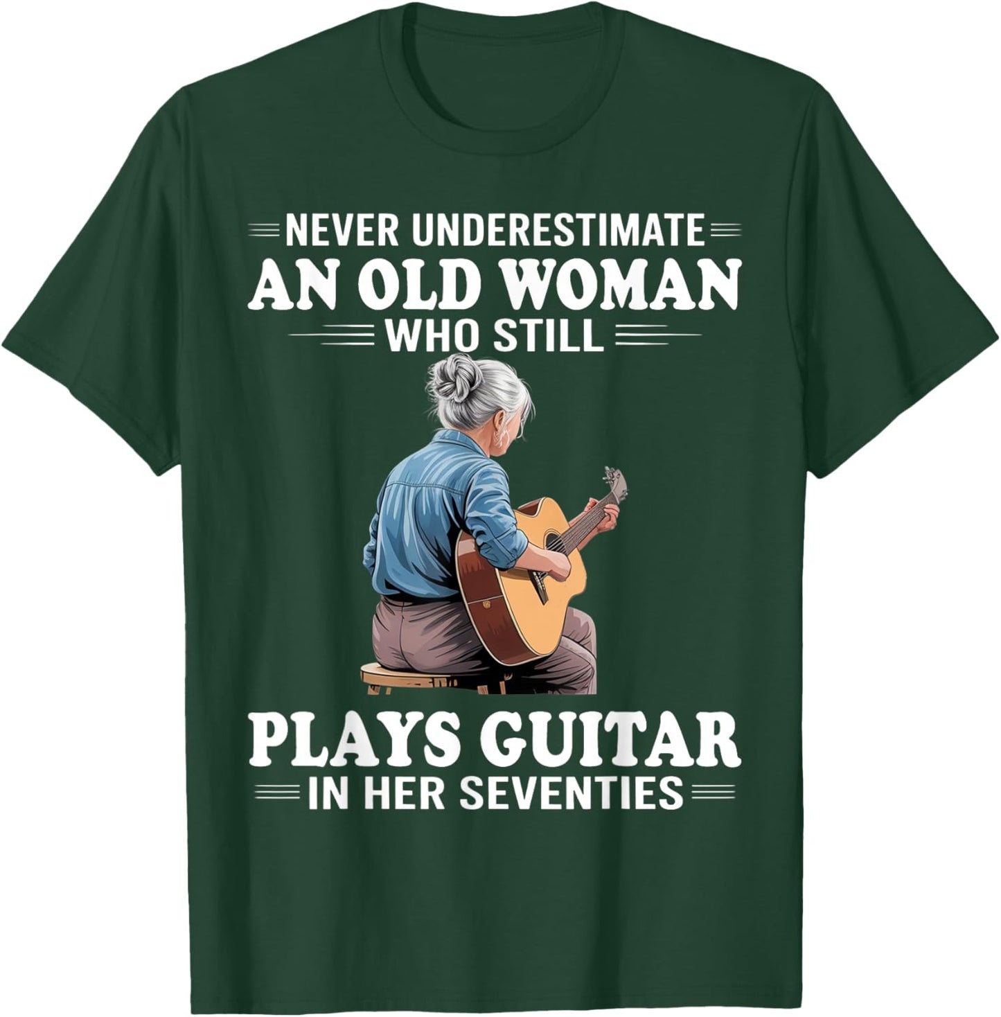 Never Underestimate an Old Women Who Plays Guitar Seventies T-Shirt - T-Shirt | Forest