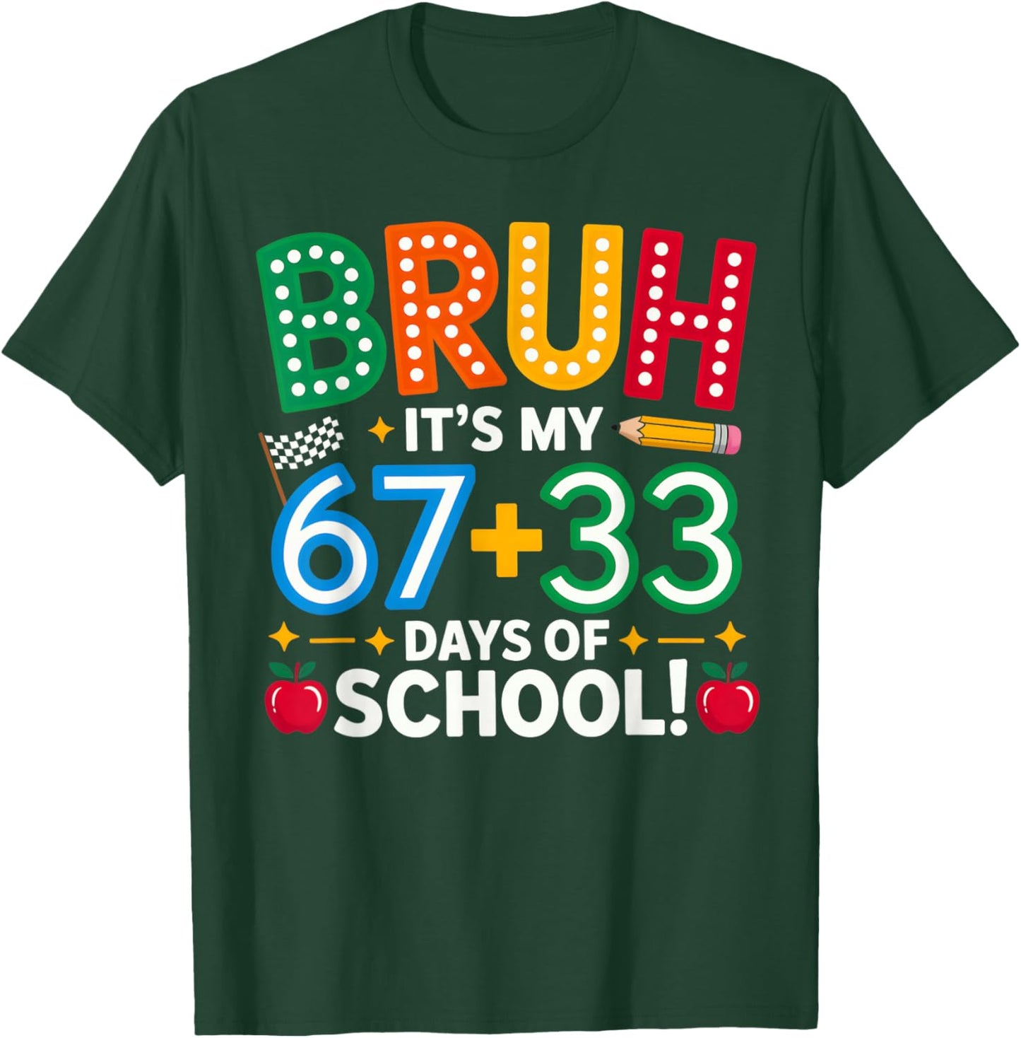 Bruh Its My 67 33 Days of School Funny Boys Kids 100th Day T-Shirt - T-Shirt | Forest