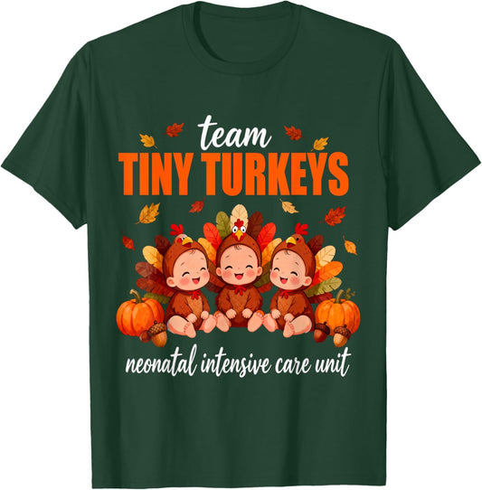 Team Tiny Turkeys NICU Thanksgiving Nurse Fall Preemie Baby T-Shirt - T-Shirt | Forest
