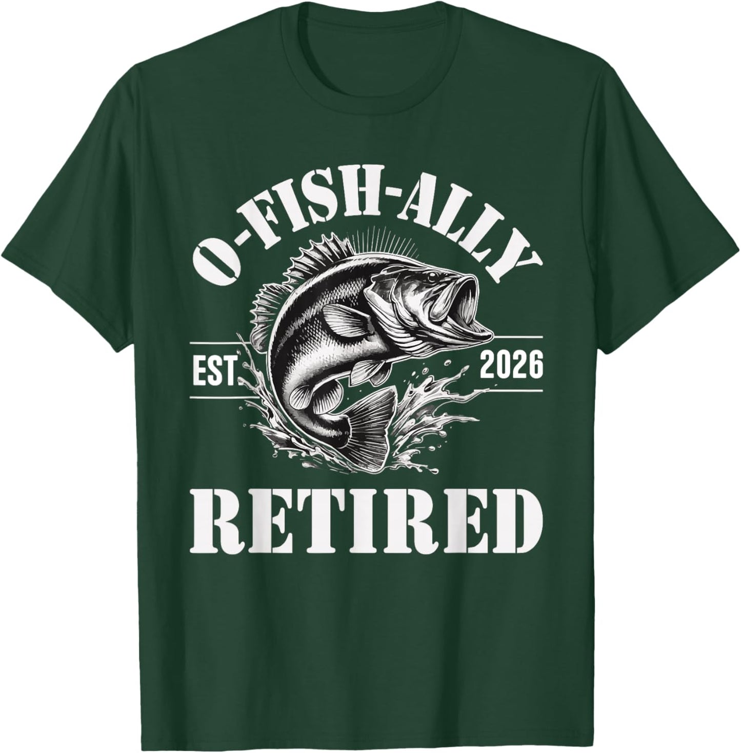 Ofishally Retired 2026 Fisherman Retirement T-Shirt - T-Shirt | Forest