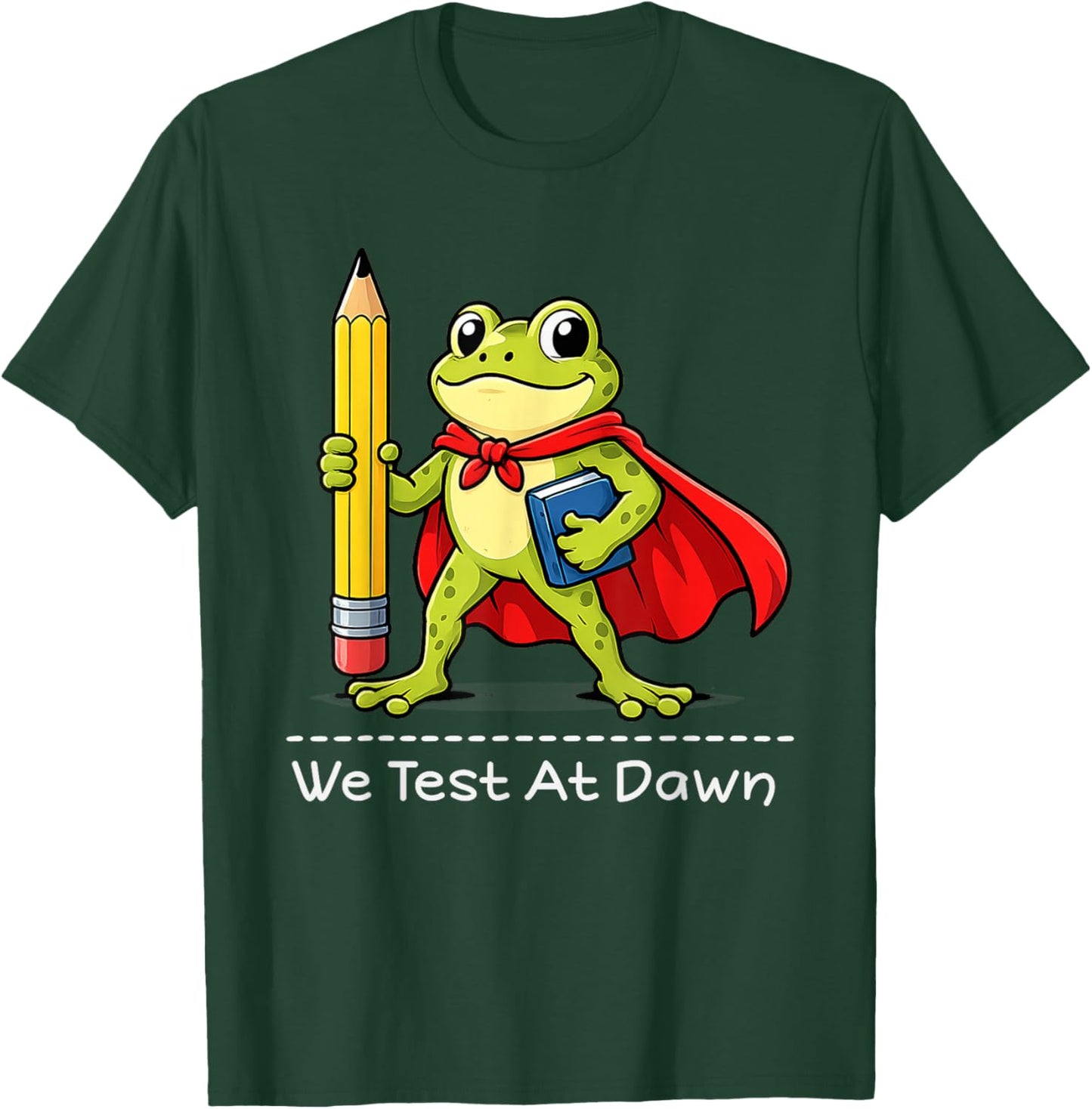 We Test At Dawn T-Shirt - T-Shirt | Forest